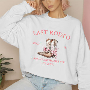 Last Rodeo Western Coquette boots Bachelorette Sweatshirt