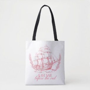Last Sail Before the Veil Bachelorette Tote Bag