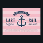Last Sail | Nautical Bachelorette Party Invitation<br><div class="desc">This cute,  nautical-theme bachelorette party invitation features a rustic navy blue banner,  and fun typography that says "Last sail before the veil, " and a striped pink background. Additional text can be added to the back of the card if desired.</div>