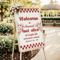 Last Slice Pizza Bachelorette Weekend Welcome Sign