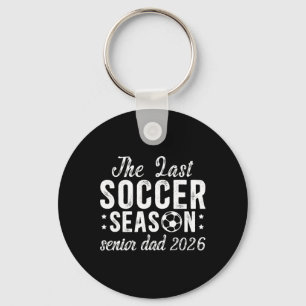 Last Soccer Season Soccer Senior Dad 2026 Key Ring