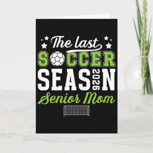 Last Soccer Season Soccer Senior Mom 2026 Soccer S Card