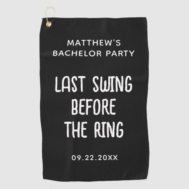 Last Swing Before Ring Bachelor Party Groom Golf Towel (Front)