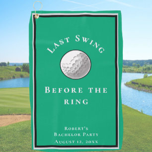 Last Swing Before The Ring Green Bachelor Party Golf Towel