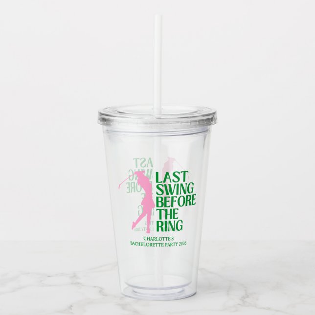 Last Swing Golf Bachelorette Pink Golf Acrylic Tumbler (Front)