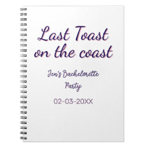 LAST TOAST ON THE COAST BACHELORETTE PARTY BLUE PE NOTEBOOK
