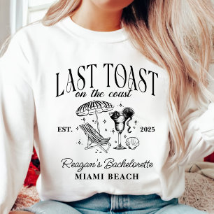 Last Toast on the Coast Bachelorette Party Sweatshirt