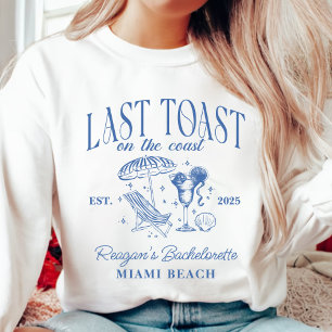 Last Toast on the Coast Bachelorette Party Sweatshirt