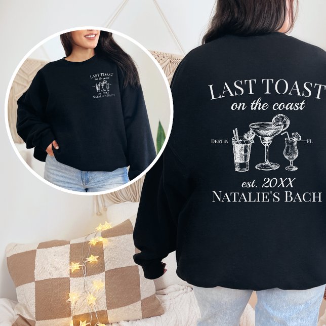 Last Toast On The Coast Beach Bachelorette Party Sweatshirt (Creator Uploaded)