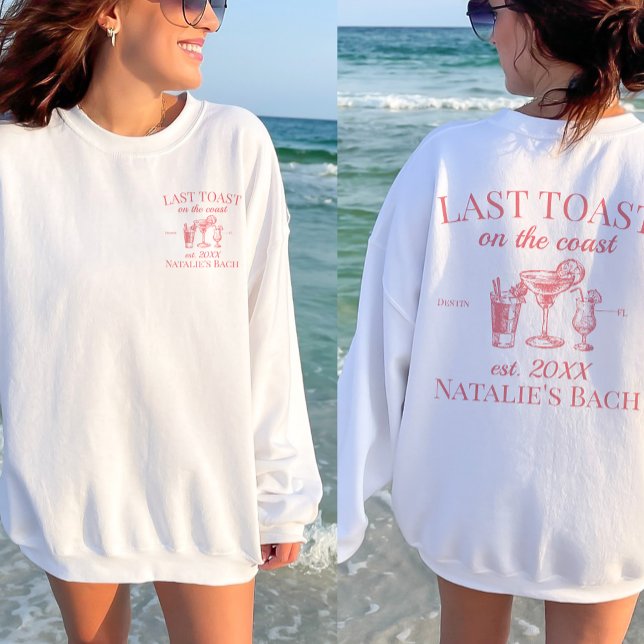 Last Toast On The Coast Beach Bachelorette Party Sweatshirt (Creator Uploaded)