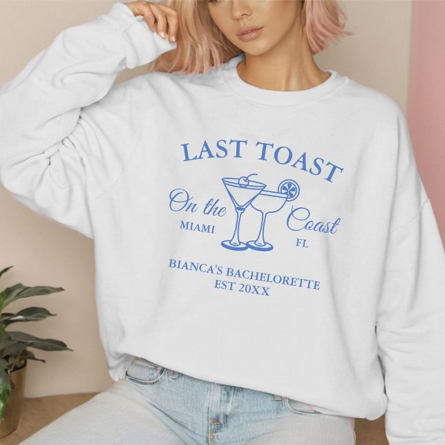 Last Toast on the coast Beach Bachelorette party  Sweatshirt (Creator Uploaded)