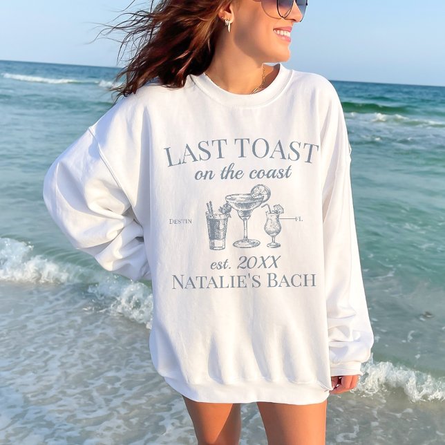Last Toast On The Coast Beach Bachelorette Party Sweatshirt (Creator Uploaded)
