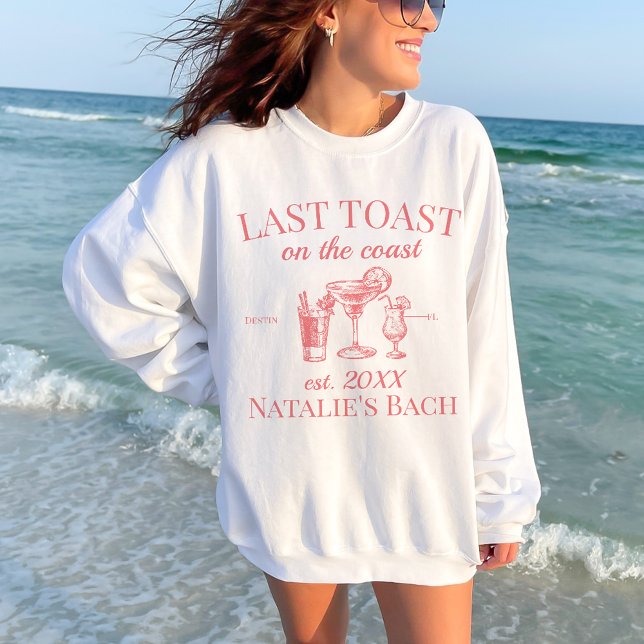 Last Toast On The Coast Beach Bachelorette Party Sweatshirt (Creator Uploaded)