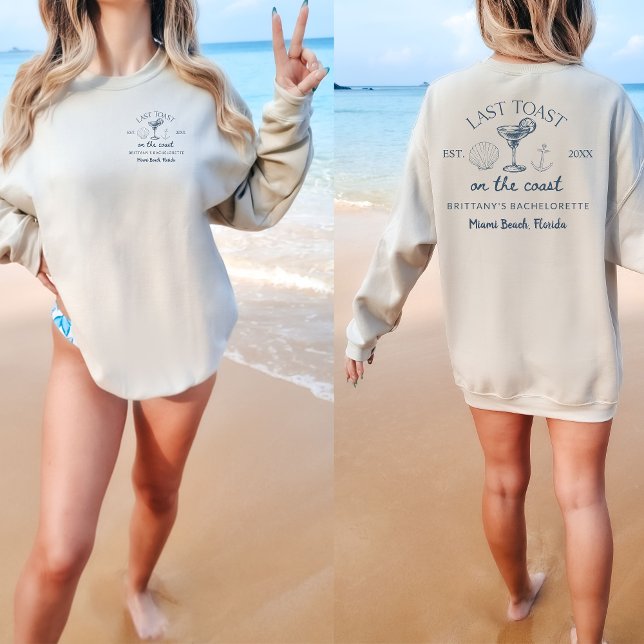 Last Toast On The Coast Beach Bachelorette Party Sweatshirt (Creator Uploaded)