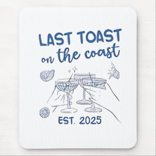 Last Toast on the Coast Est 2025 Mouse Pad