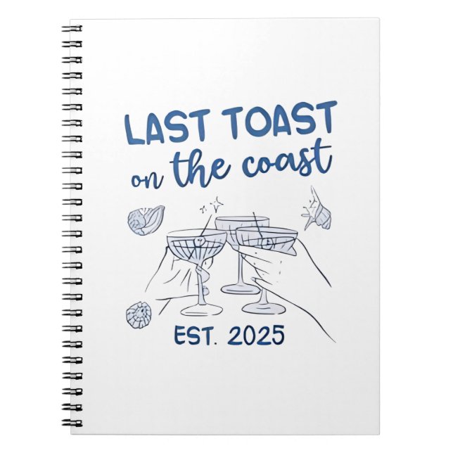 Last Toast on the Coast Est 2025 Notebook (Front)