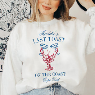 Last Toast on the Coast Lobster Bachelorette Party Sweatshirt