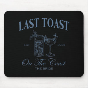 Last Toast On The Coast The Bride Beach Bacheloret Mouse Pad
