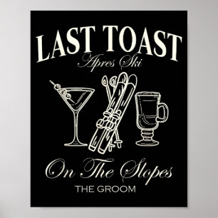 Last toast on the slopes bachelor skiing bridal poster