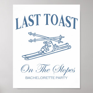 Last toast on the slopes bachelor skiing bridal poster