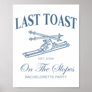 Last toast on the slopes bachelor skiing bridal poster