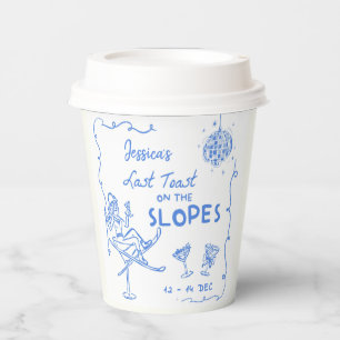 Last Toast On The Slopes Bachelorette Weekend Paper Cups