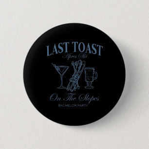 Last Toast On The Slopes Chelor Skiing Bridal Part 6 Cm Round Badge