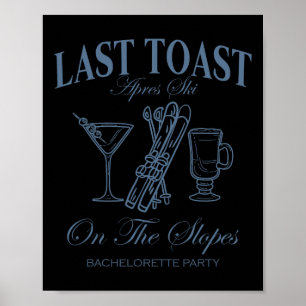 Last Toast On The Slopes Chelor Skiing Bridal Part Poster