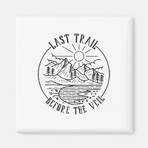 Last Trail Before The Veil Bachelorette Bridesmaid Magnet