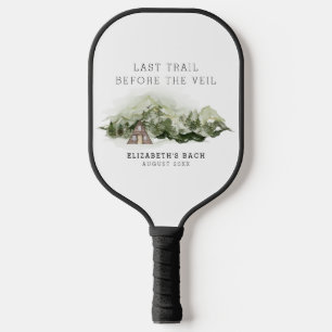 Last Trail Before The Veil Bachelorette Weekend Pickleball Paddle