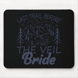 Last Trail Before The Veil Bride Camping Bachelore Mouse Pad