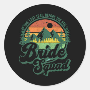 Last Trail Before The Veil Bride Squad Camping Bac Classic Round Sticker
