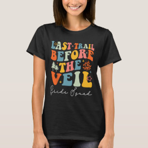 Last Trail Before The Veil Bride Squad Camping Bac T-Shirt