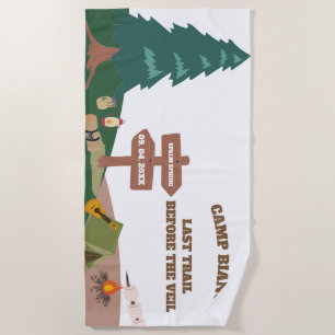 Last Trail Before The Veil Camp Bachelorette Party Beach Towel