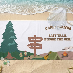 Last Trail Before The Veil Camp Bachelorette Party Beach Towel