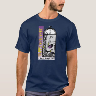 Last year was a Rough Year, New Year T-Shirt