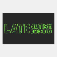 Late Autism Diagnosis Black & Green 
