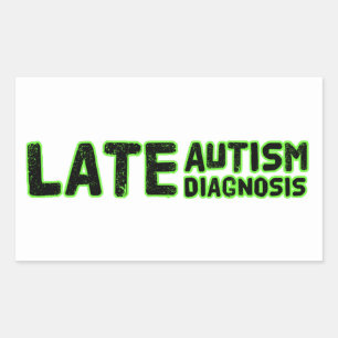 Late Autism Diagnosis Green & Black Rectangular Sticker