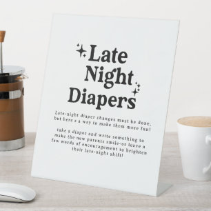 Late Night Diapers Sign, Diaper Thoughts Sign, Boh Pedestal Sign