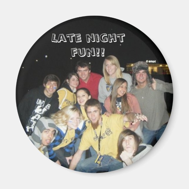 Late night fun!! magnet (Front)