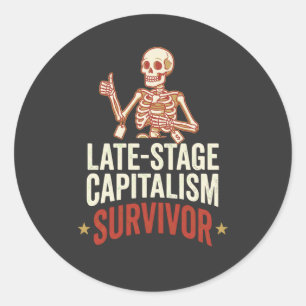 Late-Stage Capitalism Survivor Political Sticker