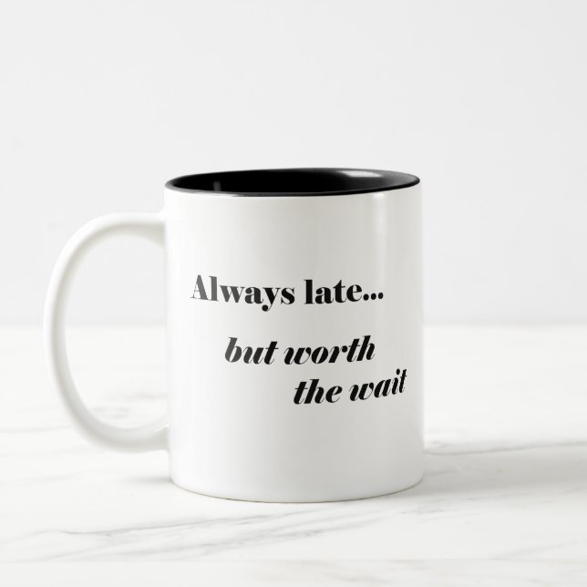 Late Worth It Mug (Left)