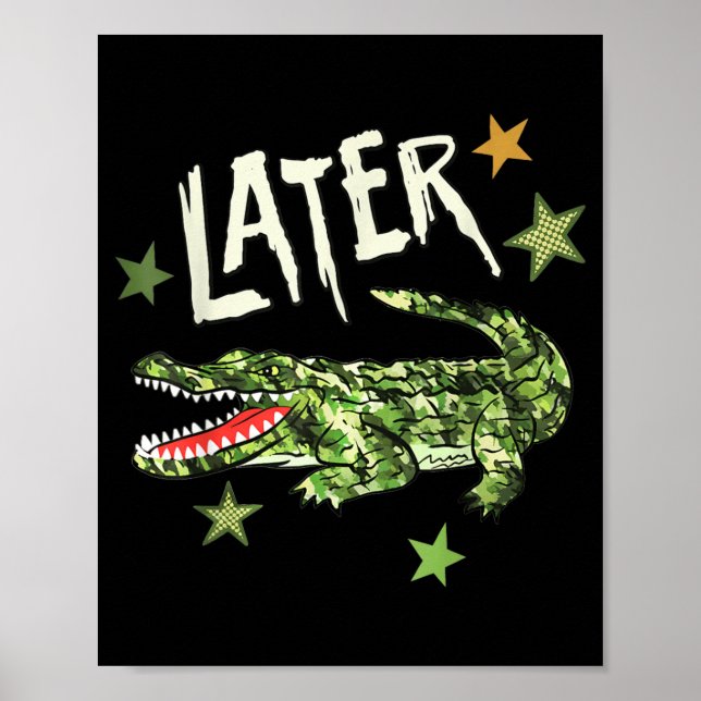 Later After While Camo Alligator Crocodile Summer Poster (Front)