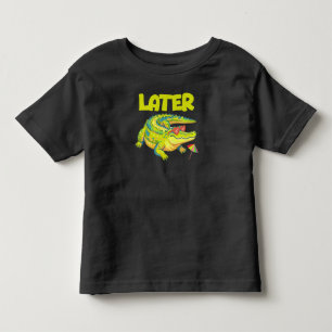 Later Alligator, Fun Summer Toddler T-Shirt