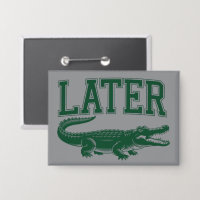 Later Alligator Funny Gator Joke Saying
