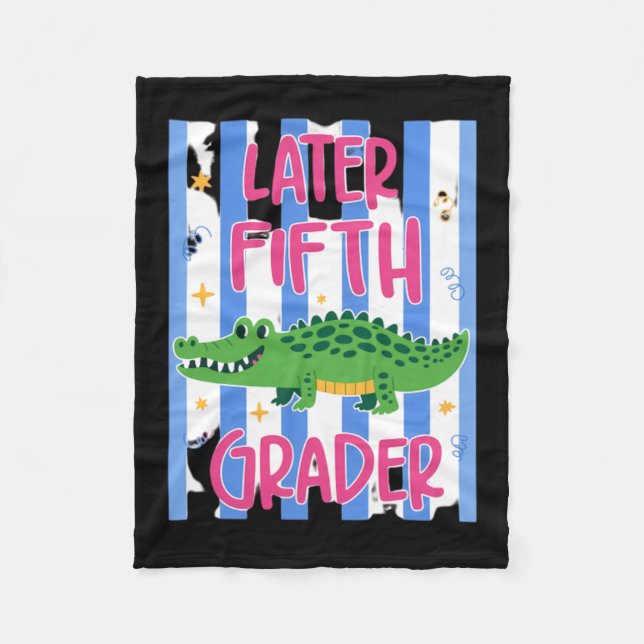 Later Fifth Grader Cute Alligator Later Gator Fleece Blanket (Front)