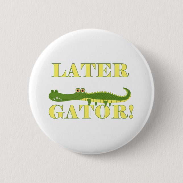 Later Gator 6 Cm Round Badge (Front)