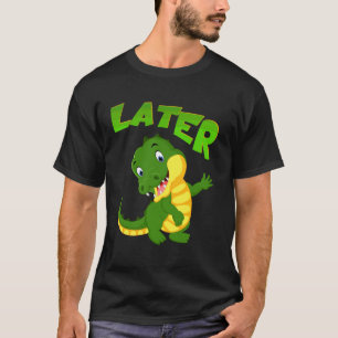 Later Gator Cute Alligator Crocodile Funny Joke Sa T-Shirt
