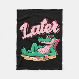 Later Gator Cute Graphic Funny Alligator Meme Fleece Blanket
