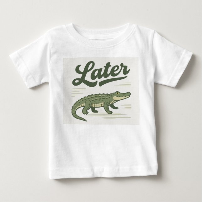 Later Gator: On the Move Baby T-Shirt (Front)